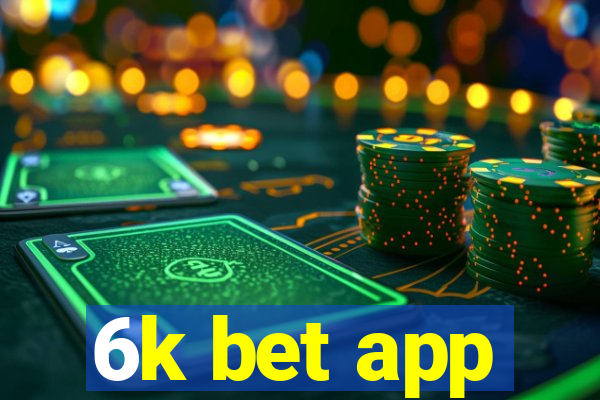 6k bet app